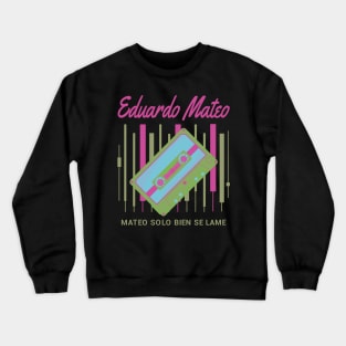 Mateo solo bien se lame Crewneck Sweatshirt